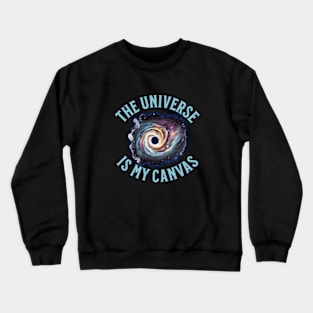 The Universe is My Canvas - Creativity Crewneck Sweatshirt